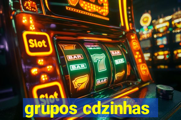 grupos cdzinhas